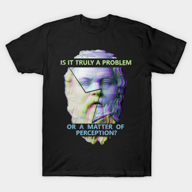 a matter of perception? - Socrates aesthetic T-Shirt by FandomizedRose